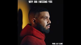 Drake x Rihanna (Type Beat) "Why Am I Missing You"