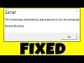 How to fix the following components are required to run this program directx runtime error all games