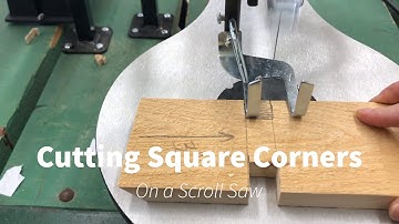 Cutting Square Corners on a Scroll Saw