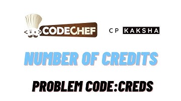 CREDS | Number of Credits | STARTERS  54 | 31 AUG 2022 | Problem Solution | CodeChef | CP Kaksha