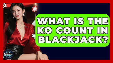 What Is The KO Count In Blackjack? - The Blackjack Blueprint