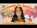 MY SUMMER TO AUTUMN/FALL 🍁🍂 TRANSITIONAL FRAGRANCES || COCO PEBZ