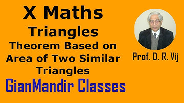 X Maths | Triangles | Theorem Based on Area of Two Similar Triangles by Preeti Ma