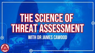 MVP90: The Science of Threat Assessment with Dr James Cawood full interview