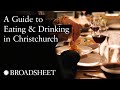 A guide to eating  drinking in christchurch with luke dawkins