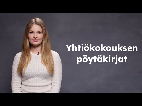 Video: Kuinka Kirjoittaa Yhtiökokouksen Pöytäkirja