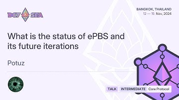 What is the status of ePBS and its future iterations by Potuz | Devcon SEA