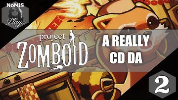 PROJECT ZOMBOID | A REALLY CD DA CHALLENGE | PART 2