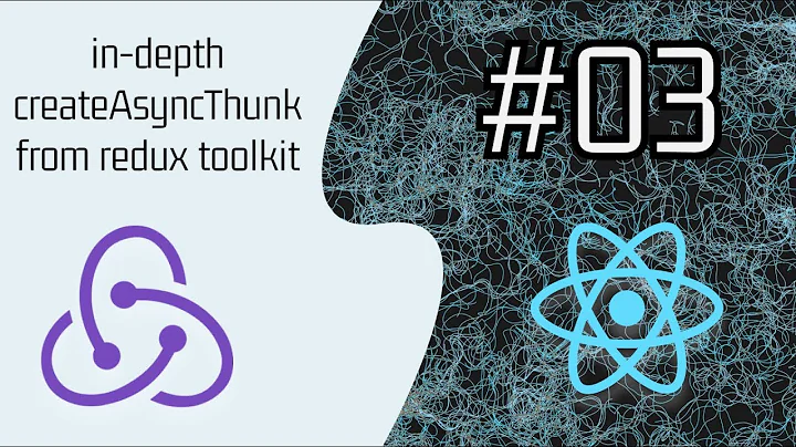 03 - Creating and dispatching our first thunk action creator to fetch data with axios- redux toolkit