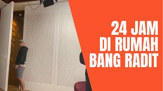 24 JAM DI RUMAH BANG RADIT