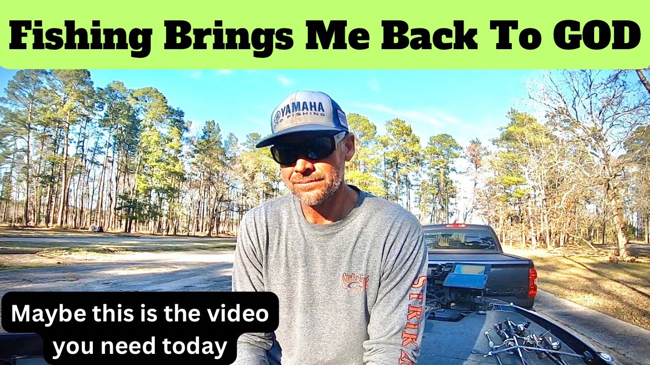 Fishing Brings Me Back To God