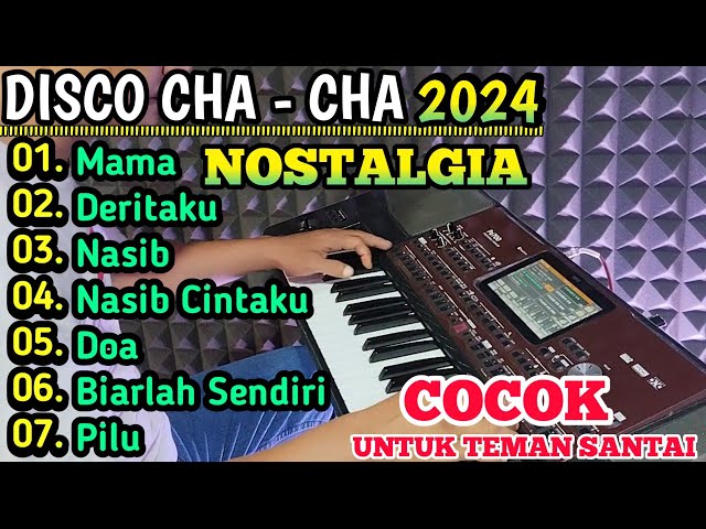 DISCO CHA CHA 2024 - POP NOSTALGIA COCOK UNTUK TEMAN SANTAI!!! class=