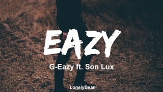 G-Eazy - Eazy (ft. Son Lux)(Lyrics / Lyric Video)