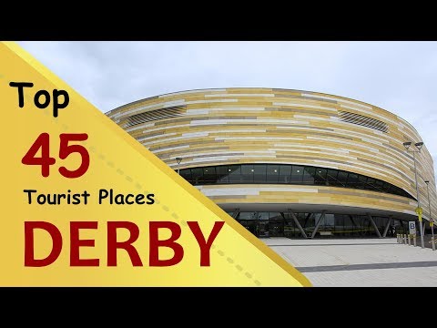 "DERBY" Top 45 Tourist Places | Derby Tourism | ENGLAND