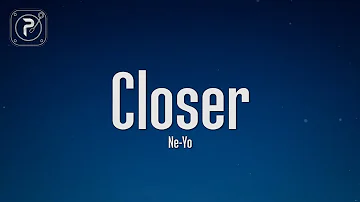 Ne-Yo - Closer (Lyrics)