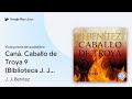 Caná Caballo De Troya 9 Biblioteca J J De J J Benítez Vista Previa Del Audiolibro