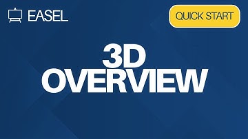 Easel Software Quick Start Guide: 3D Overview