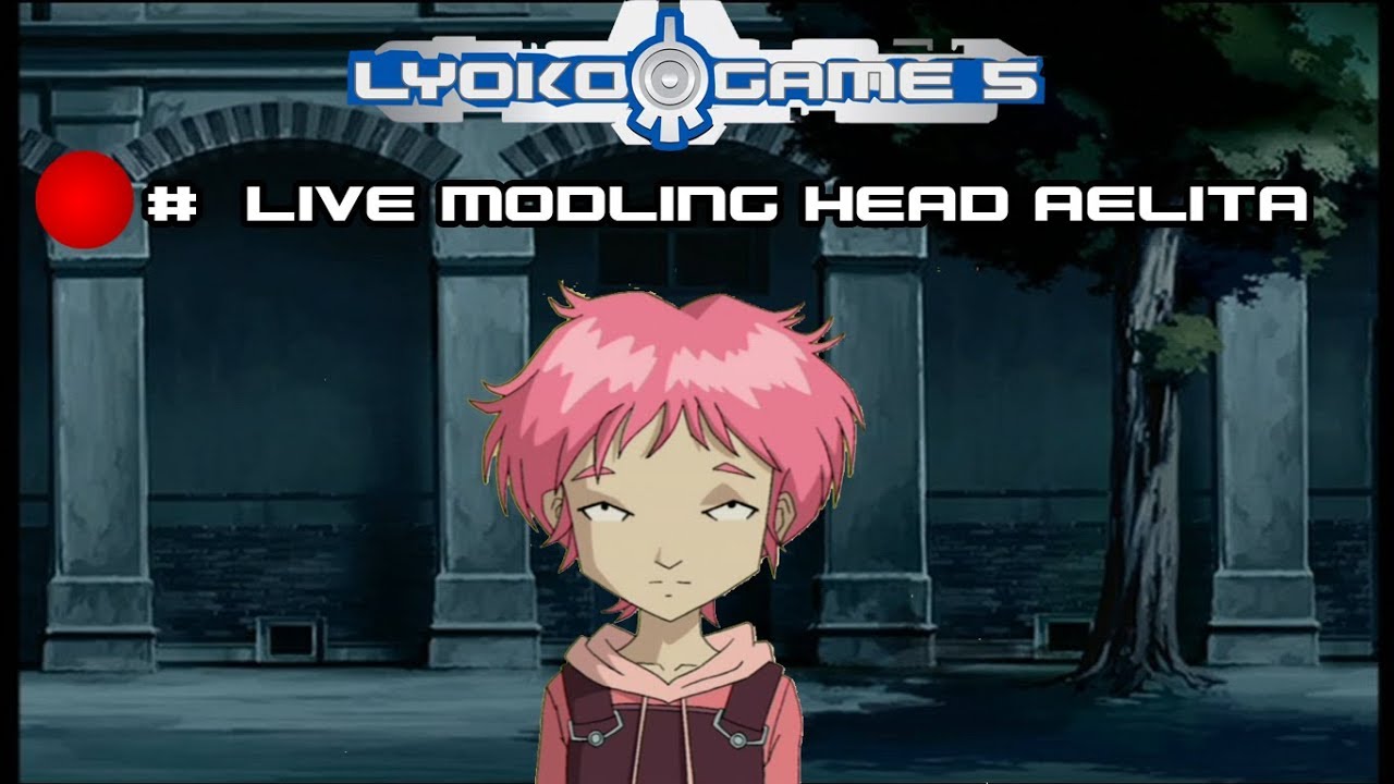 #11 LyokoGame5- (Live) Making of : Modeling Head Aelita