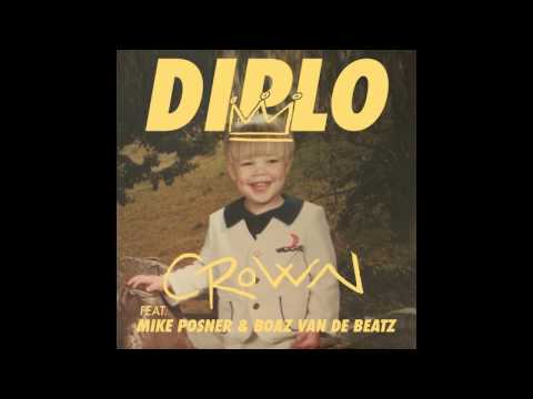Diplo - Crown Ft. Mike Posner, Boaz Van De Beatz & Riff Raff