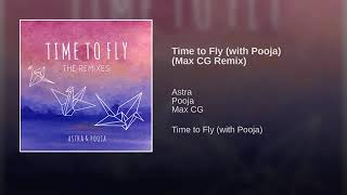 Astra & Pooja - Time To Fly (Max CG Remix)