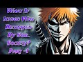 What If Ichigo Was Betrayed By Soul Society? Part -1