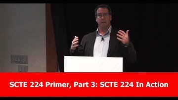 SCTE 224 Primer, Part 3: SCTE 224 In Action