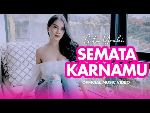 Gita Youbi - Semata Karenamu (Official Music Video)