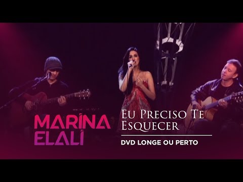 Marina Elali - Eu Preciso Te Esquecer | DVD Longe ou Perto