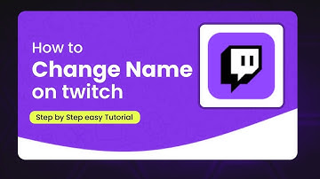 How to Change Name on Twitch 2024: Twitch Mastery