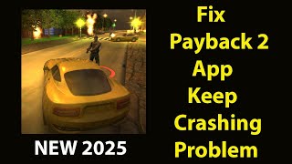 Fix Payback 2 Keeps Crashing | Fix Payback 2Keeps Freezing | PSA 24 screenshot 2