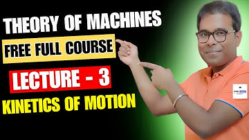 Theory of machine mechanical engineering [Hindi] - Lecture 3 | Kinetics of motion #theoryofmachine
