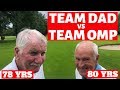 50 YEARS  GOLF GRUDGE MATCH DAD AND LAD VS DAD AND LAD