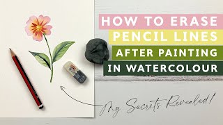 How To Erase Pencil Lines After Painting In Watercolour  My Secrets Revealed!