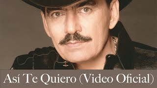 Video thumbnail of "Joan Sebastian – Así Te Quiero (Video Oficial)"