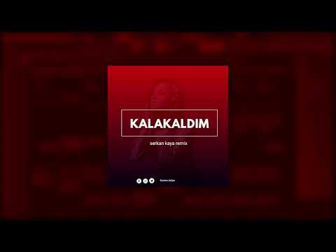 Serkan Kaya - Kalakaldım (Remix) | Mix 2022 HD Audio