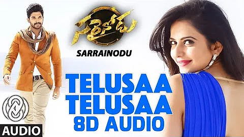 Telusaa Telusaa 8D Song - Sarrainodu | Allu Arjun, Rakul Preet | 8D TUNES - Telugu