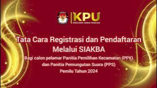 TATA CARA REGISTRASI DAN PENDAFTARAN PPK MELALUI SIAKBA