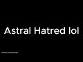 astral hatred