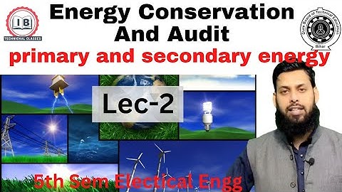 Lec-02  |🔥 Energy Conservation And Audit | Primary and Secondry Energy | 5th EE | SBTE ☎7488349472