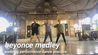 BEYONCE MEDLEY BRIDAL DANCE WEDDING PERFORMANCE DANCE PRACTICE (2\/19\/21) | Philippines
