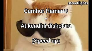 Cumhur Hamarat - At kendini diskolara (speed up)