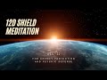 12d shield activation and meditation for energy protection and psychic defense