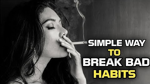 A simple way to break bad habits