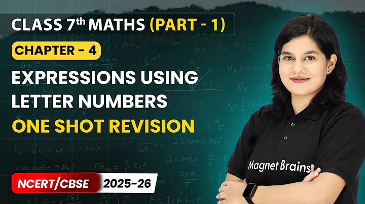Expressions using Letter Numbers - One Shot Revision | Class 7 Maths Part 1 | Ch 4 | CBSE 2025-26
