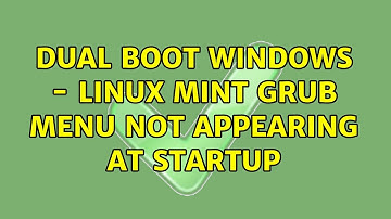 Unix & Linux: Dual Boot Windows - Linux Mint grub menu not appearing at startup (5 Solutions!!)