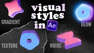 Essential visual styles techniques in After Effect