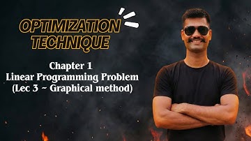 Lec 3 | LPP Graphical Method: From Formulation to Solution | Optimization Technique Chapter 1