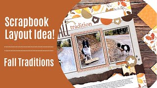 Scrapbook Layout Idea / Fall Traditions