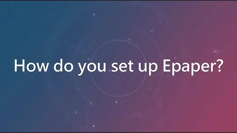 ShareTech MS Tutorial_10_How do you set up E-paper?