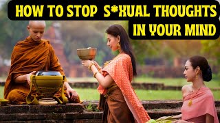 How To Stop S*xual Thoughts In Your Mind | Buddhist Story On How To Control Lust |